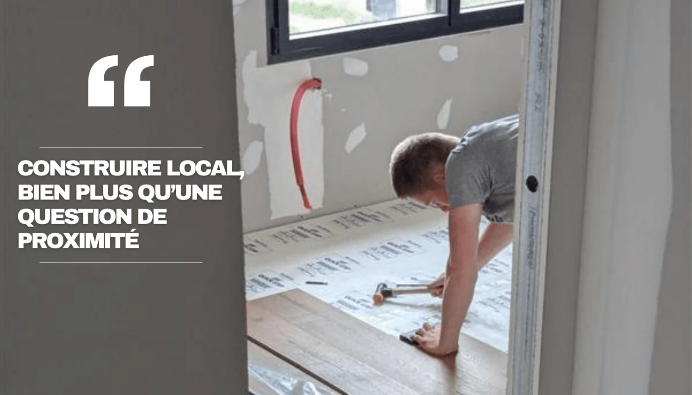 Construire sa maison avec des artisans locaux : les vraies raisons de choisir le local